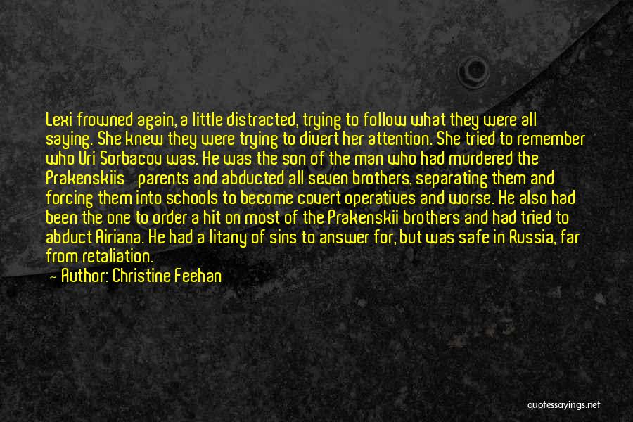 Christine Feehan Quotes: Lexi Frowned Again, A Little Distracted, Trying To Follow What They Were All Saying. She Knew They Were Trying To