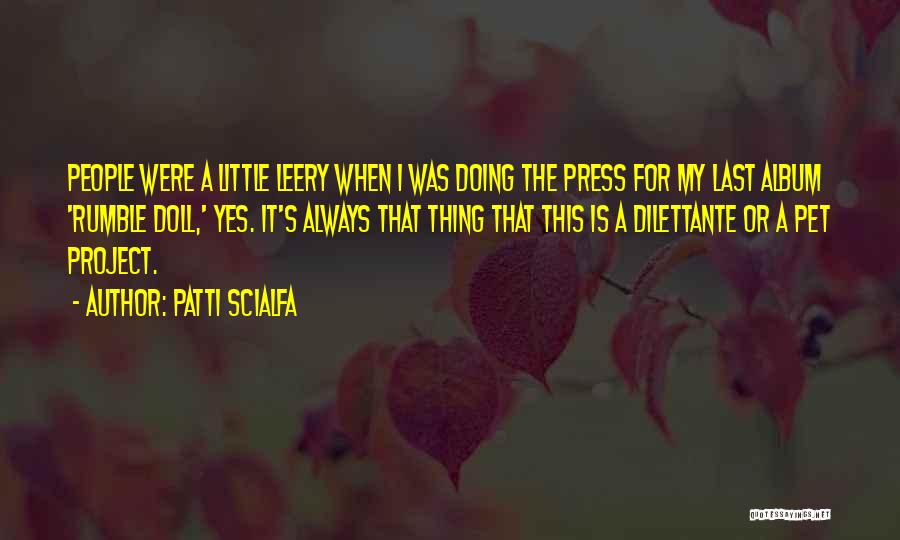 Patti Scialfa Quotes: People Were A Little Leery When I Was Doing The Press For My Last Album 'rumble Doll,' Yes. It's Always