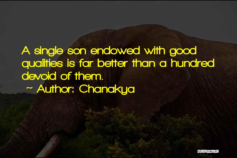Chanakya Quotes: A Single Son Endowed With Good Qualities Is Far Better Than A Hundred Devoid Of Them.