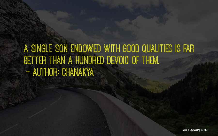 Chanakya Quotes: A Single Son Endowed With Good Qualities Is Far Better Than A Hundred Devoid Of Them.