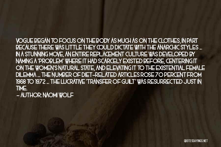 Naomi Wolf Quotes: Vogue Began To Focus On The Body As Much As On The Clothes, In Part Because There Was Little They