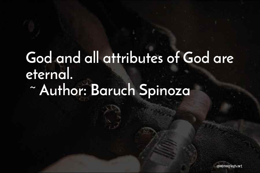 Baruch Spinoza Quotes: God And All Attributes Of God Are Eternal.