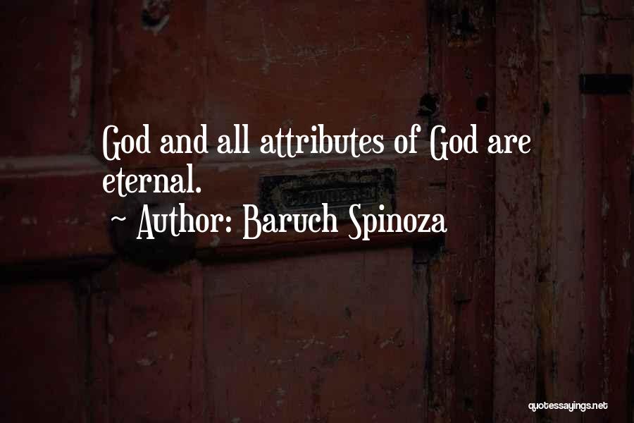 Baruch Spinoza Quotes: God And All Attributes Of God Are Eternal.