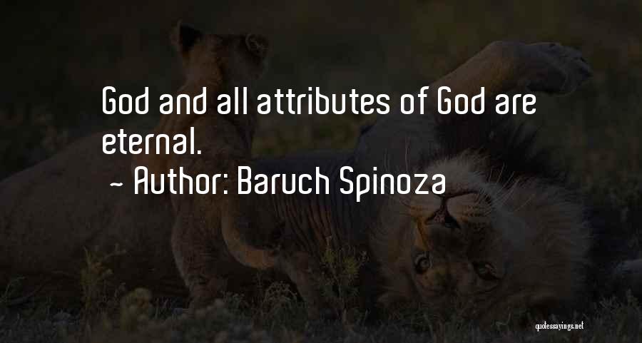 Baruch Spinoza Quotes: God And All Attributes Of God Are Eternal.