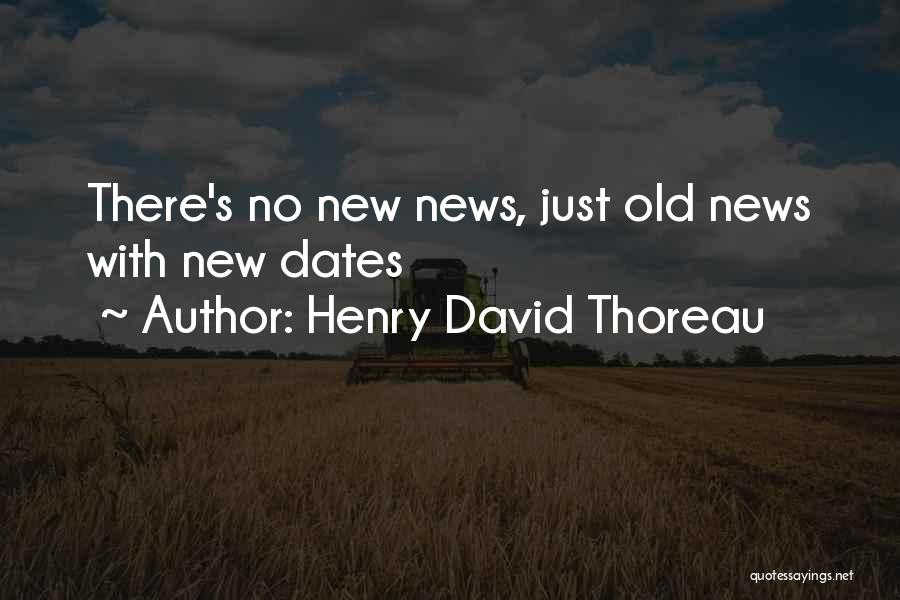 Henry David Thoreau Quotes: There's No New News, Just Old News With New Dates