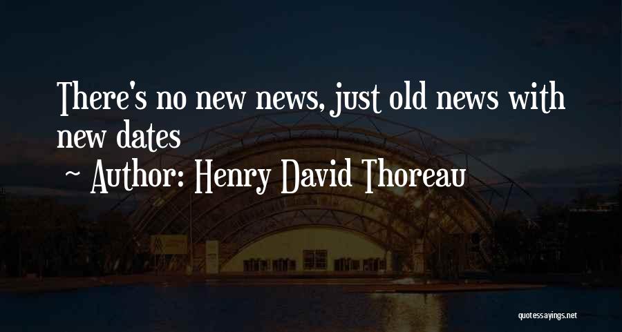 Henry David Thoreau Quotes: There's No New News, Just Old News With New Dates