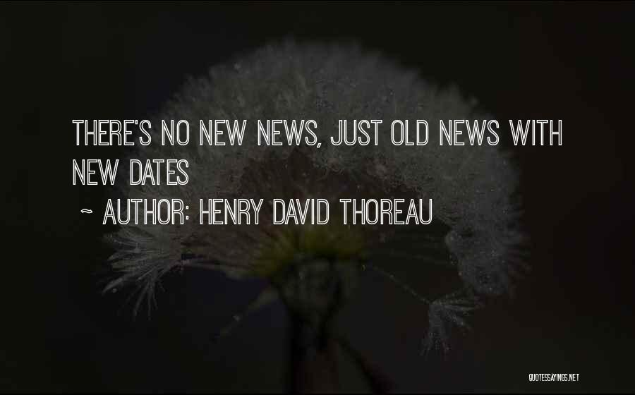 Henry David Thoreau Quotes: There's No New News, Just Old News With New Dates