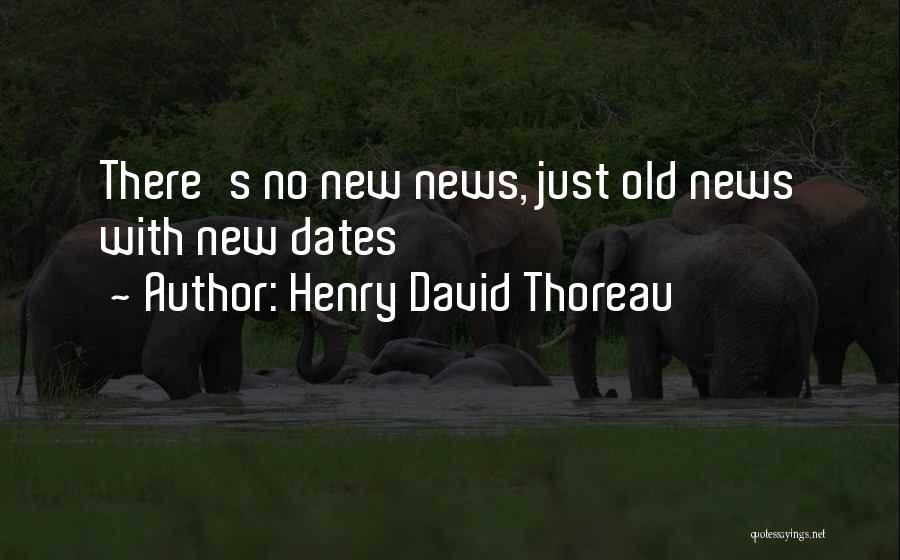 Henry David Thoreau Quotes: There's No New News, Just Old News With New Dates