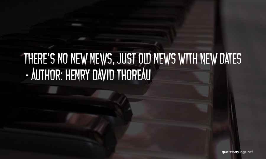Henry David Thoreau Quotes: There's No New News, Just Old News With New Dates