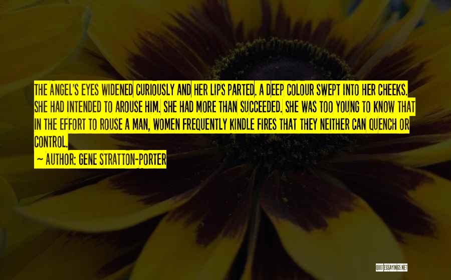 Gene Stratton-Porter Quotes: The Angel's Eyes Widened Curiously And Her Lips Parted. A Deep Colour Swept Into Her Cheeks. She Had Intended To