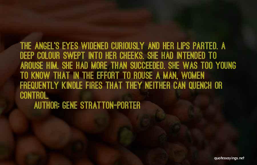 Gene Stratton-Porter Quotes: The Angel's Eyes Widened Curiously And Her Lips Parted. A Deep Colour Swept Into Her Cheeks. She Had Intended To