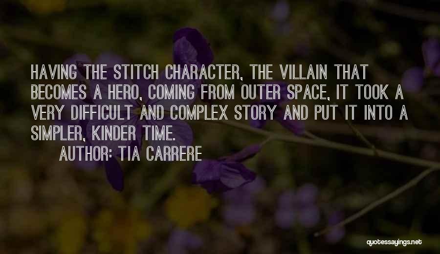 Tia Carrere Quotes: Having The Stitch Character, The Villain That Becomes A Hero, Coming From Outer Space, It Took A Very Difficult And