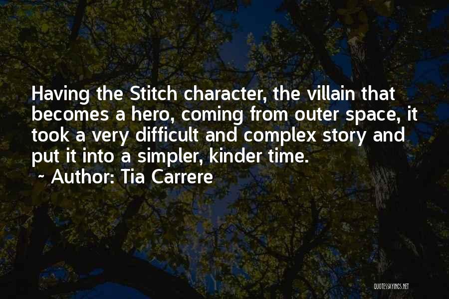Tia Carrere Quotes: Having The Stitch Character, The Villain That Becomes A Hero, Coming From Outer Space, It Took A Very Difficult And