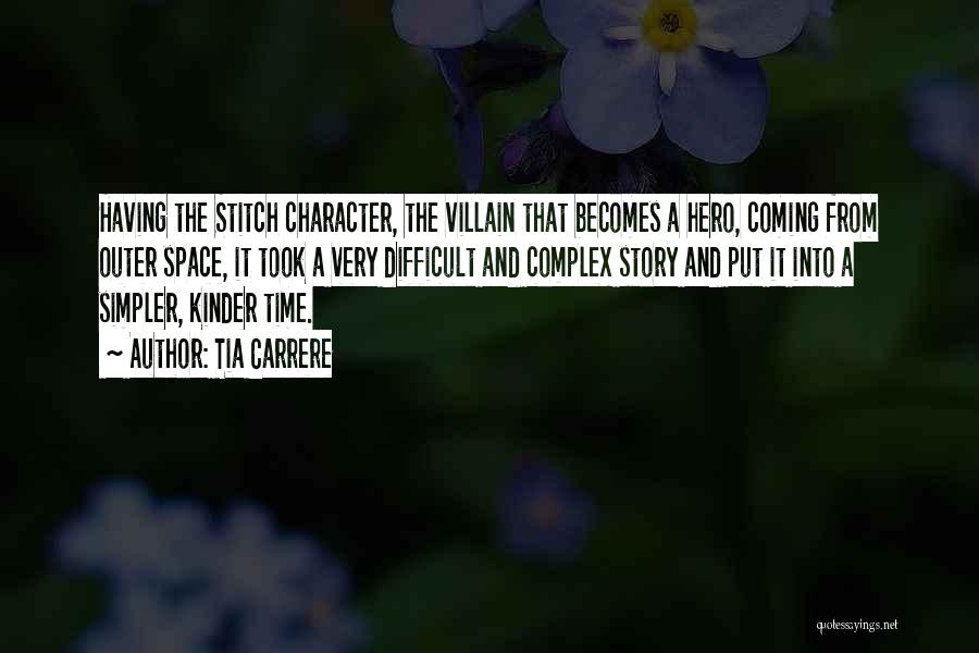 Tia Carrere Quotes: Having The Stitch Character, The Villain That Becomes A Hero, Coming From Outer Space, It Took A Very Difficult And