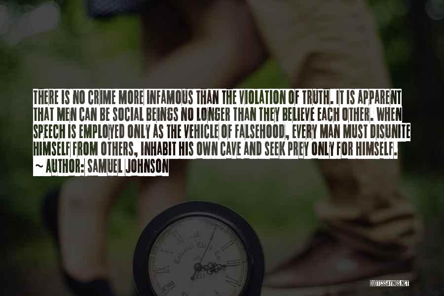 Samuel Johnson Quotes: There Is No Crime More Infamous Than The Violation Of Truth. It Is Apparent That Men Can Be Social Beings