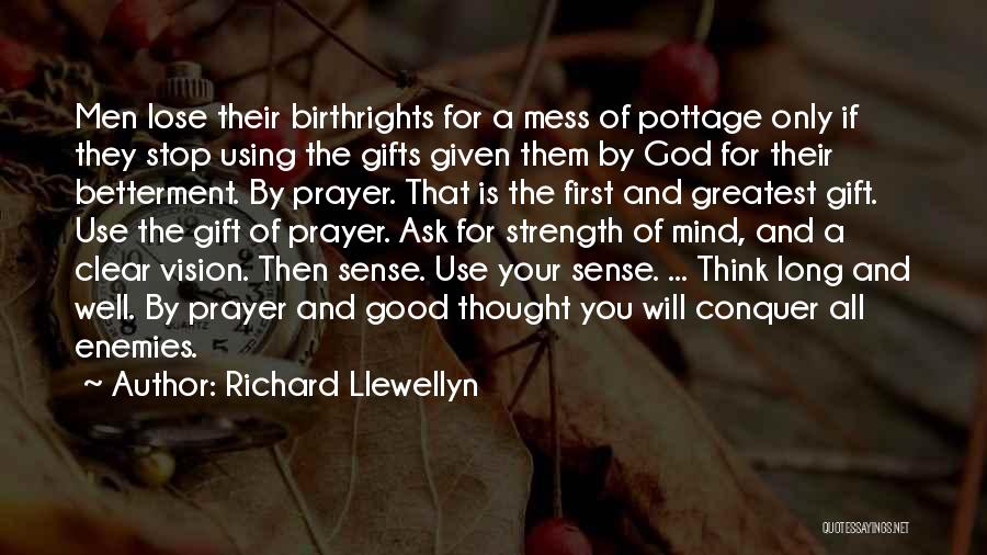 Richard Llewellyn Quotes: Men Lose Their Birthrights For A Mess Of Pottage Only If They Stop Using The Gifts Given Them By God