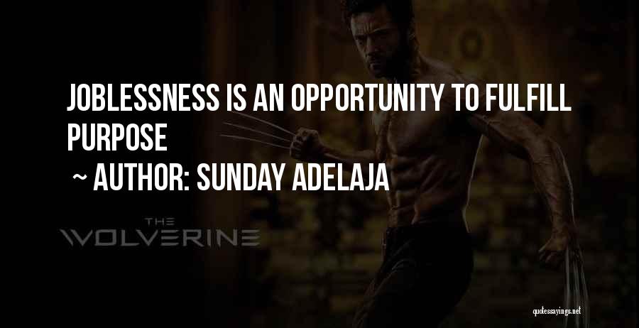 Sunday Adelaja Quotes: Joblessness Is An Opportunity To Fulfill Purpose