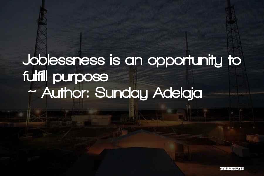 Sunday Adelaja Quotes: Joblessness Is An Opportunity To Fulfill Purpose