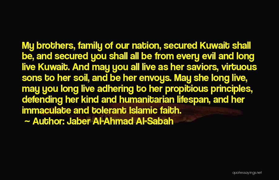 Jaber Al-Ahmad Al-Sabah Quotes: My Brothers, Family Of Our Nation, Secured Kuwait Shall Be, And Secured You Shall All Be From Every Evil And