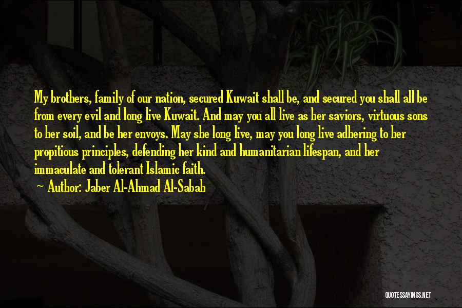 Jaber Al-Ahmad Al-Sabah Quotes: My Brothers, Family Of Our Nation, Secured Kuwait Shall Be, And Secured You Shall All Be From Every Evil And