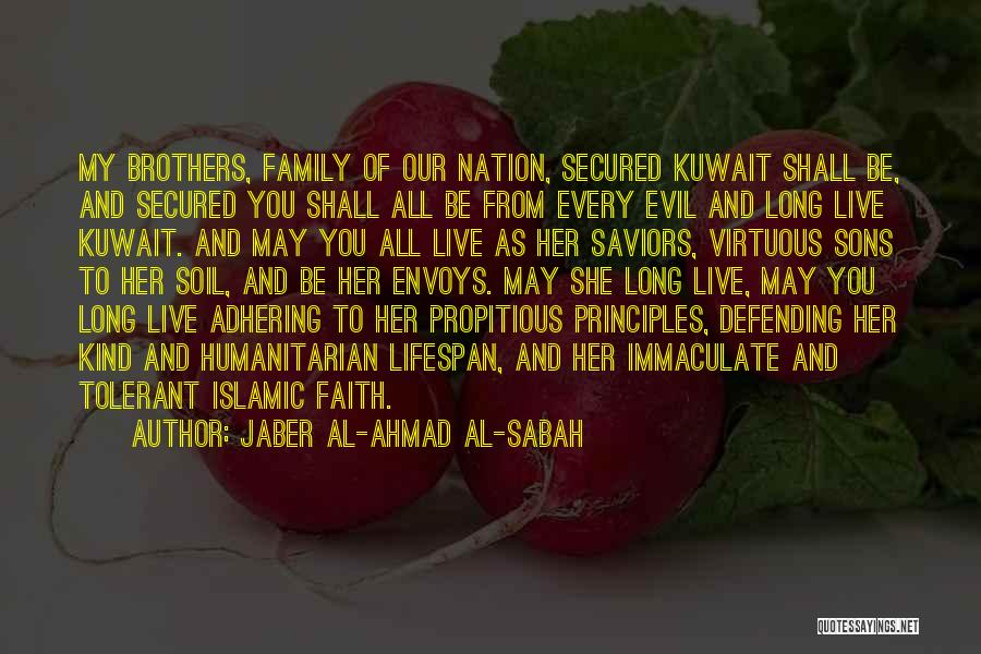 Jaber Al-Ahmad Al-Sabah Quotes: My Brothers, Family Of Our Nation, Secured Kuwait Shall Be, And Secured You Shall All Be From Every Evil And