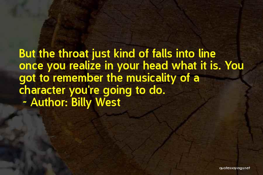 Billy West Quotes: But The Throat Just Kind Of Falls Into Line Once You Realize In Your Head What It Is. You Got