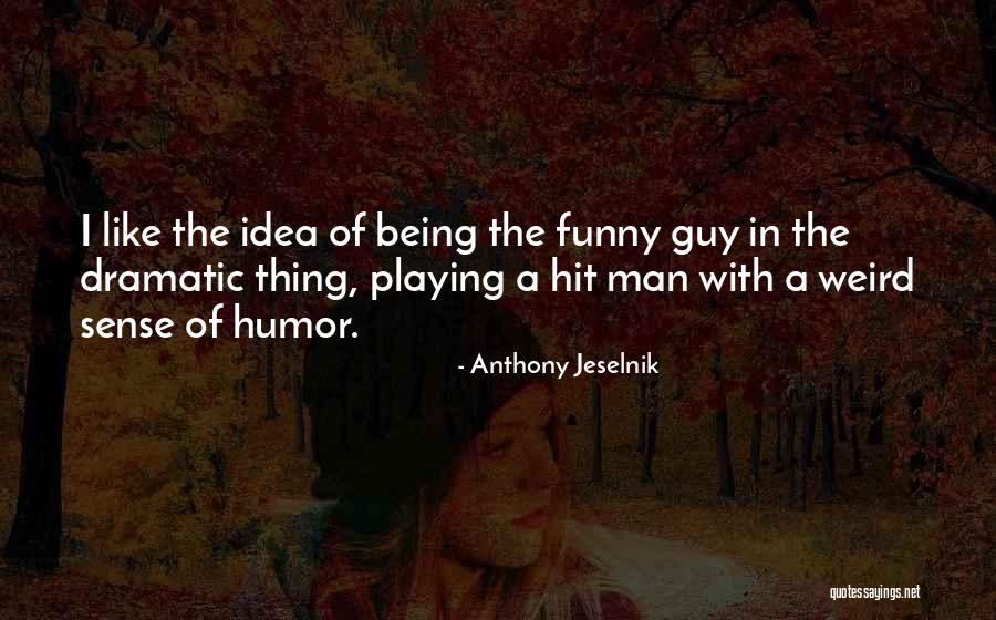 16384 Quotes By Anthony Jeselnik 16384 Quotes By Anthony Jeselnik