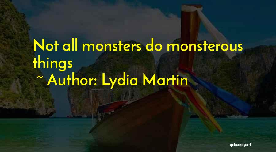 Lydia Martin Quotes: Not All Monsters Do Monsterous Things