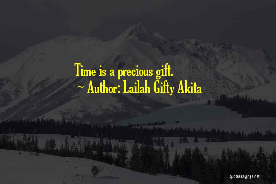 Lailah Gifty Akita Quotes: Time Is A Precious Gift.