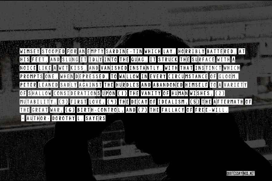 Dorothy L. Sayers Quotes: Wimsey Stooped For An Empty Sardine-tin Which Lay, Horribly Battered, At His Feet, And Slung It Idly Into The Quag.