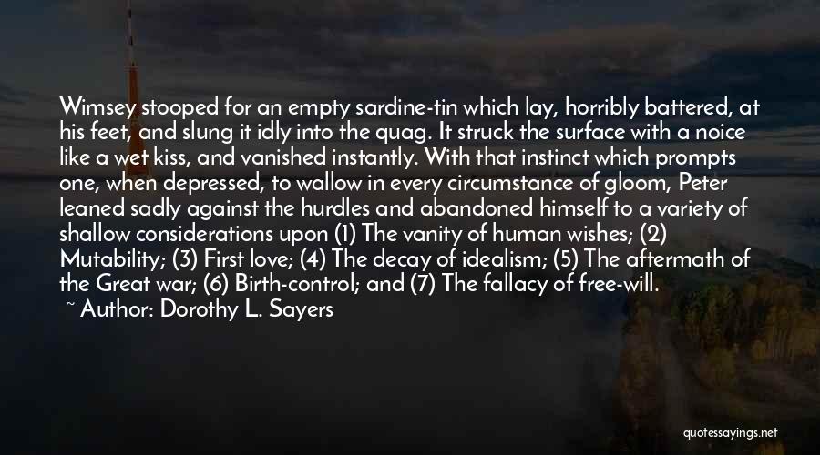 Dorothy L. Sayers Quotes: Wimsey Stooped For An Empty Sardine-tin Which Lay, Horribly Battered, At His Feet, And Slung It Idly Into The Quag.