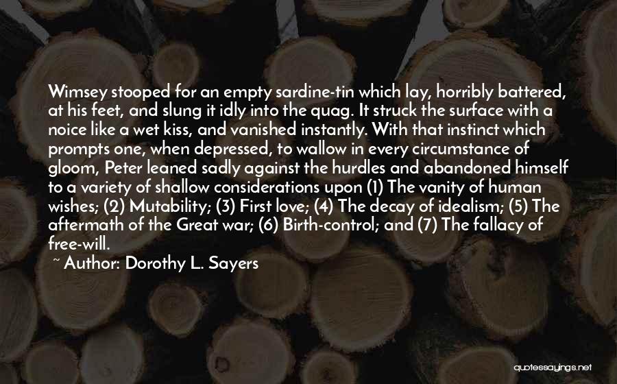 Dorothy L. Sayers Quotes: Wimsey Stooped For An Empty Sardine-tin Which Lay, Horribly Battered, At His Feet, And Slung It Idly Into The Quag.