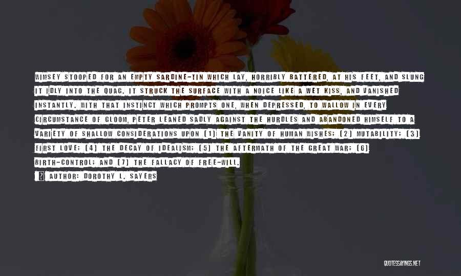 Dorothy L. Sayers Quotes: Wimsey Stooped For An Empty Sardine-tin Which Lay, Horribly Battered, At His Feet, And Slung It Idly Into The Quag.