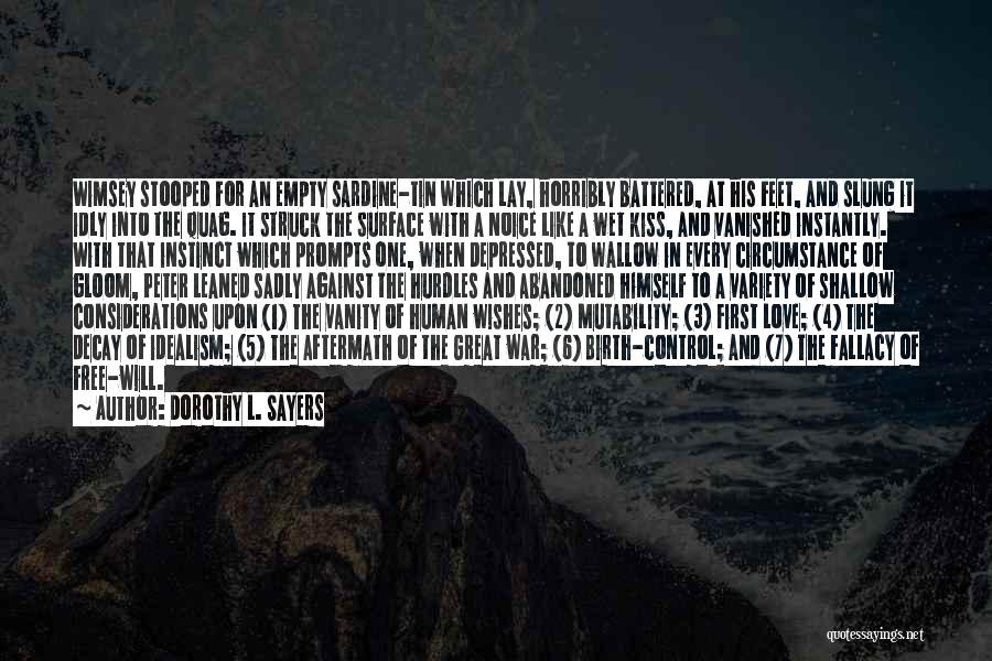 Dorothy L. Sayers Quotes: Wimsey Stooped For An Empty Sardine-tin Which Lay, Horribly Battered, At His Feet, And Slung It Idly Into The Quag.