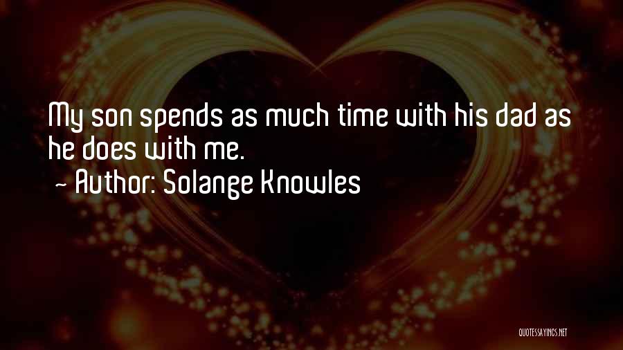 Solange Knowles Quotes: My Son Spends As Much Time With His Dad As He Does With Me.