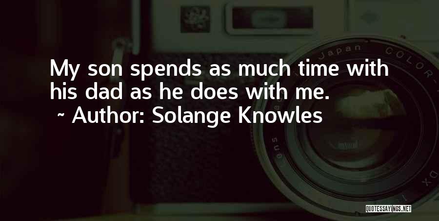 Solange Knowles Quotes: My Son Spends As Much Time With His Dad As He Does With Me.