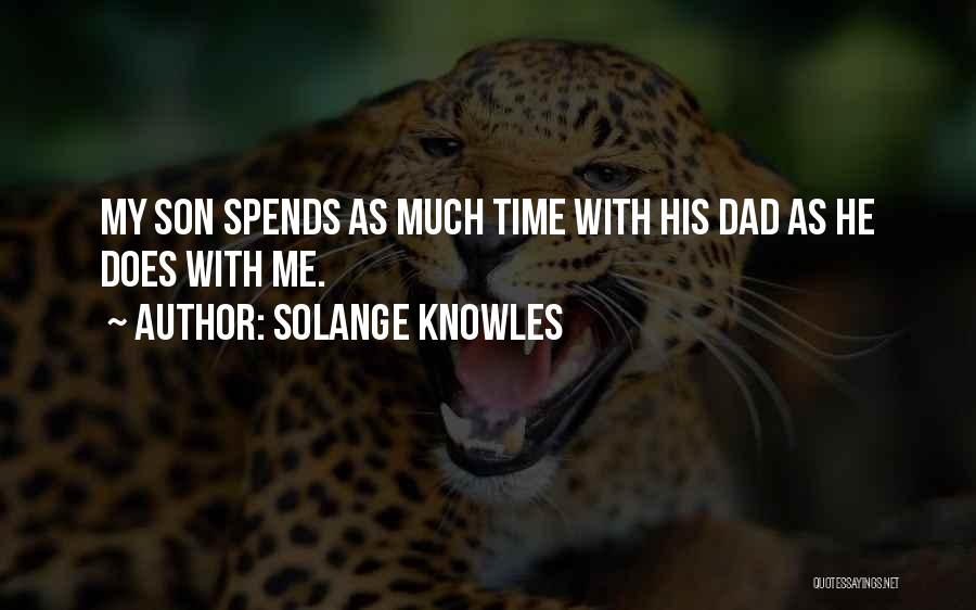 Solange Knowles Quotes: My Son Spends As Much Time With His Dad As He Does With Me.