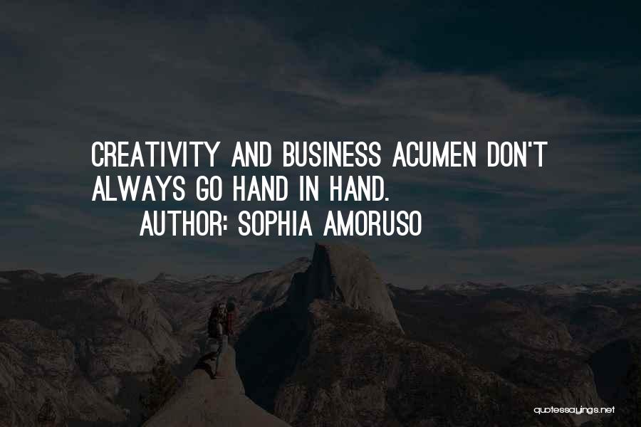 Sophia Amoruso Quotes: Creativity And Business Acumen Don't Always Go Hand In Hand.