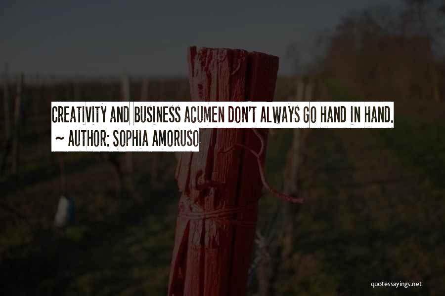 Sophia Amoruso Quotes: Creativity And Business Acumen Don't Always Go Hand In Hand.