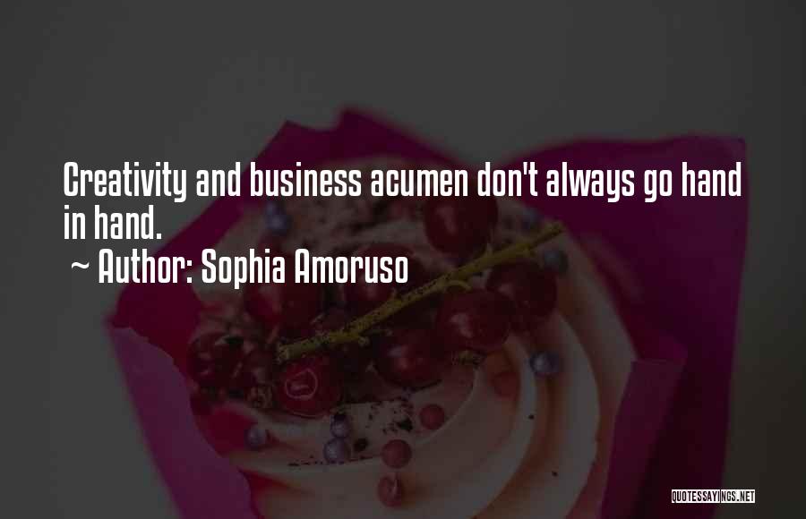 Sophia Amoruso Quotes: Creativity And Business Acumen Don't Always Go Hand In Hand.