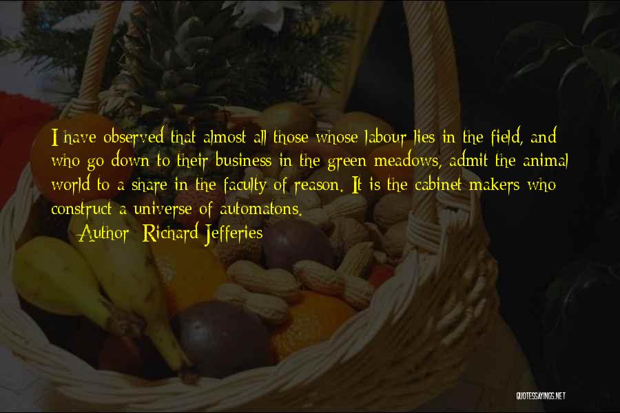 Richard Jefferies Quotes: I Have Observed That Almost All Those Whose Labour Lies In The Field, And Who Go Down To Their Business