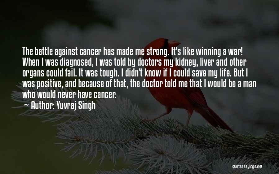 Yuvraj Singh Quotes: The Battle Against Cancer Has Made Me Strong. It's Like Winning A War! When I Was Diagnosed, I Was Told