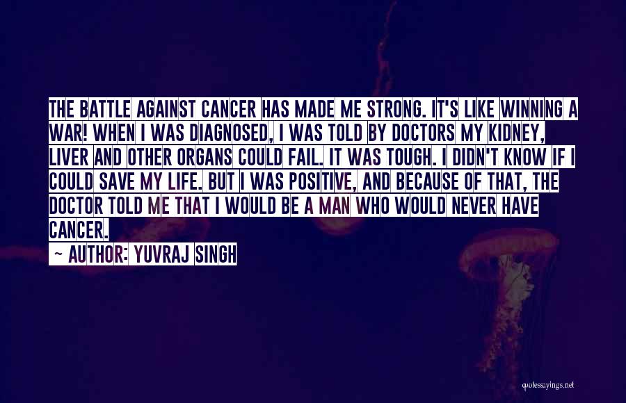 Yuvraj Singh Quotes: The Battle Against Cancer Has Made Me Strong. It's Like Winning A War! When I Was Diagnosed, I Was Told