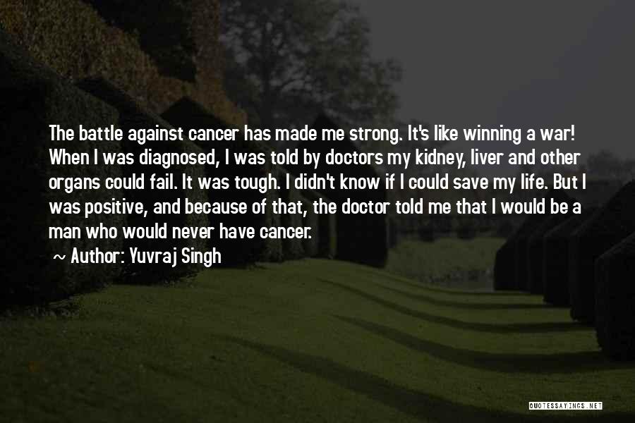 Yuvraj Singh Quotes: The Battle Against Cancer Has Made Me Strong. It's Like Winning A War! When I Was Diagnosed, I Was Told