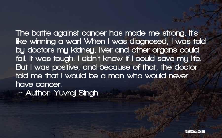 Yuvraj Singh Quotes: The Battle Against Cancer Has Made Me Strong. It's Like Winning A War! When I Was Diagnosed, I Was Told