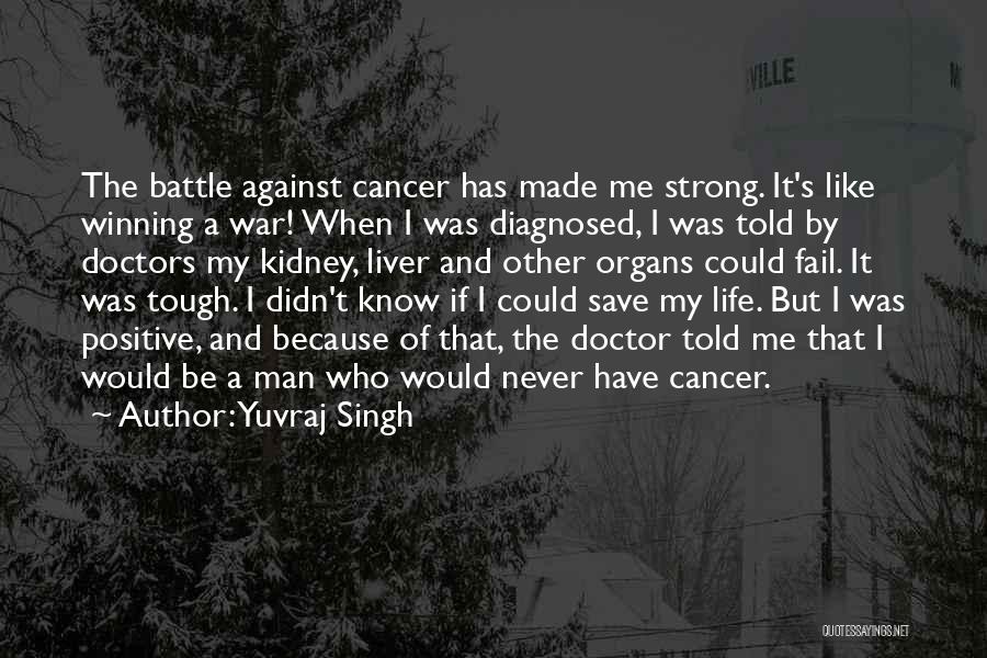 Yuvraj Singh Quotes: The Battle Against Cancer Has Made Me Strong. It's Like Winning A War! When I Was Diagnosed, I Was Told