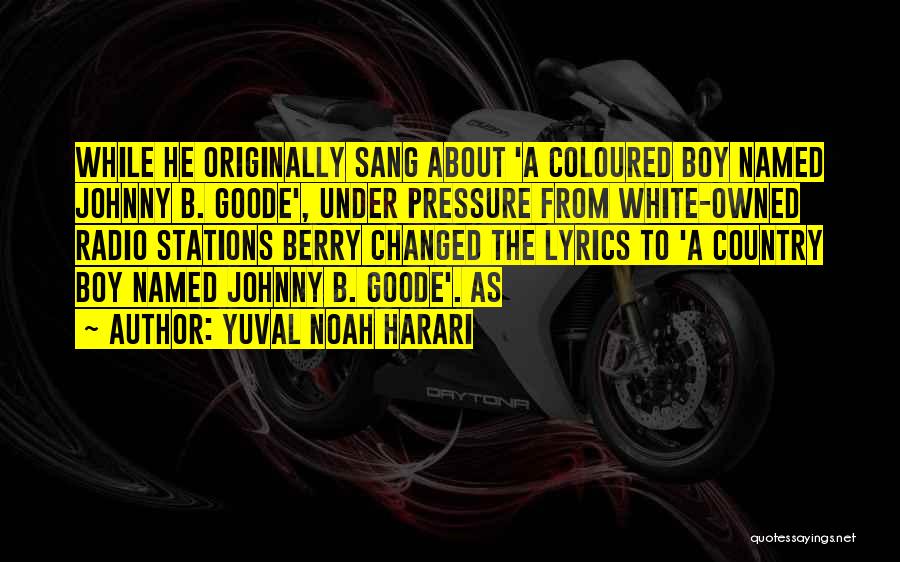 Yuval Noah Harari Quotes: While He Originally Sang About 'a Coloured Boy Named Johnny B. Goode', Under Pressure From White-owned Radio Stations Berry Changed