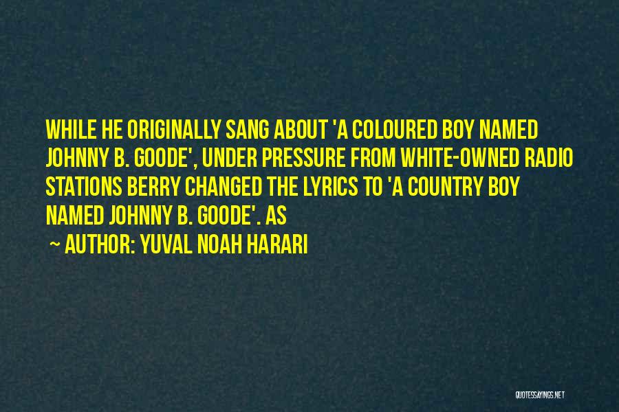 Yuval Noah Harari Quotes: While He Originally Sang About 'a Coloured Boy Named Johnny B. Goode', Under Pressure From White-owned Radio Stations Berry Changed