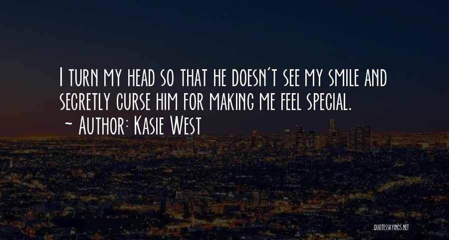 Kasie West Quotes: I Turn My Head So That He Doesn't See My Smile And Secretly Curse Him For Making Me Feel Special.