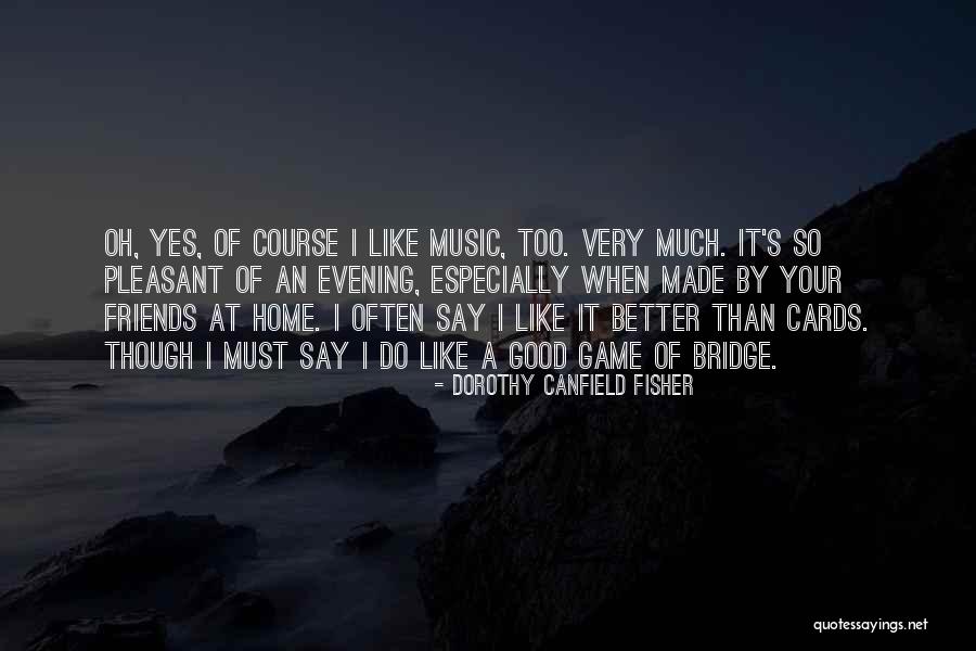 16435 Quotes By Dorothy Canfield Fisher 16435 Quotes By Dorothy Canfield Fisher